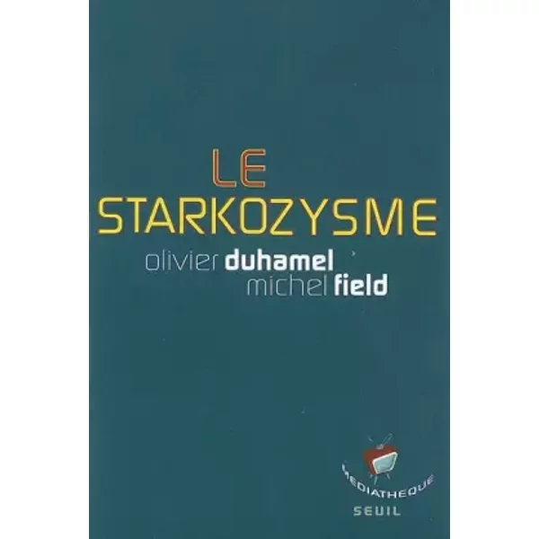 Le Starkozysme - Olivier Duhamel, Michel Field-image
