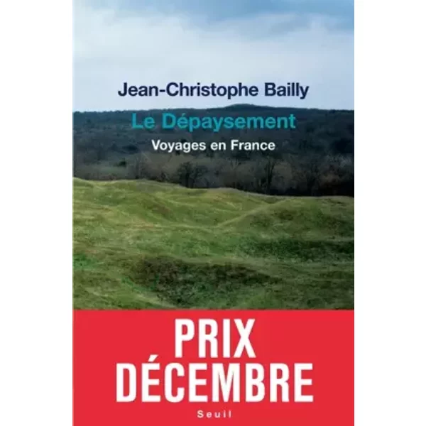 Le DéPaysement : Voyages En France - Jean-Christophe Bailly-image