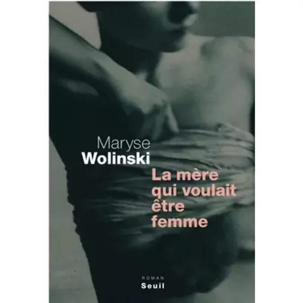 La MèRe Qui Voulait êTre Femme - Maryse Wolinski-image