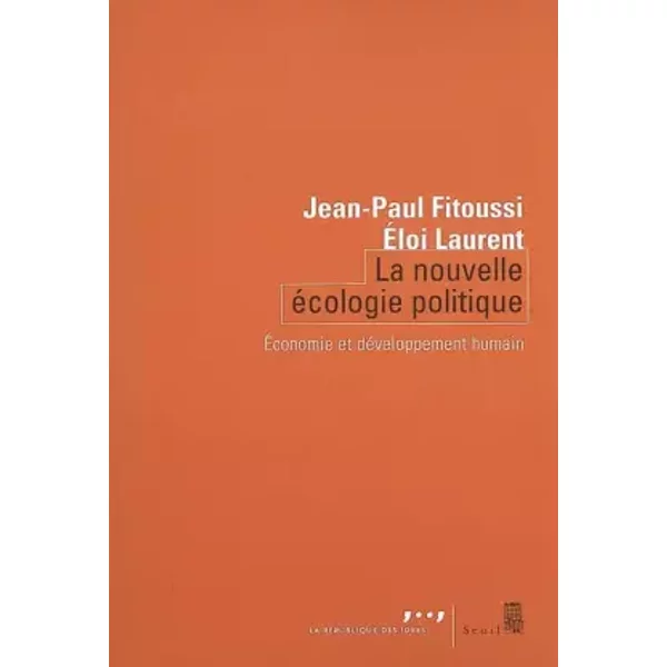 La Nouvelle éCologie Politique : Economie Et DéVeloppement Humain - Jean-Paul Fitoussi, Eloi Laurent-image