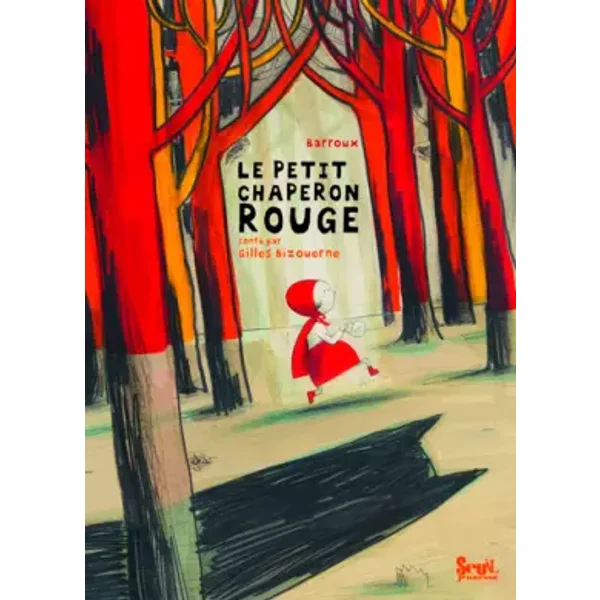 Le Petit Chaperon rouge - Gilles Bizouerne, Barroux