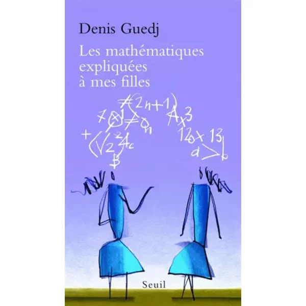Les MathéMatiques ExpliquéEs à Mes Filles - Denis Guedj-image