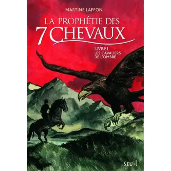 Les Cavaliers De L'ombre. ProphéTie Des 7 Chevaux, Tome 1 - Martine Laffon-image