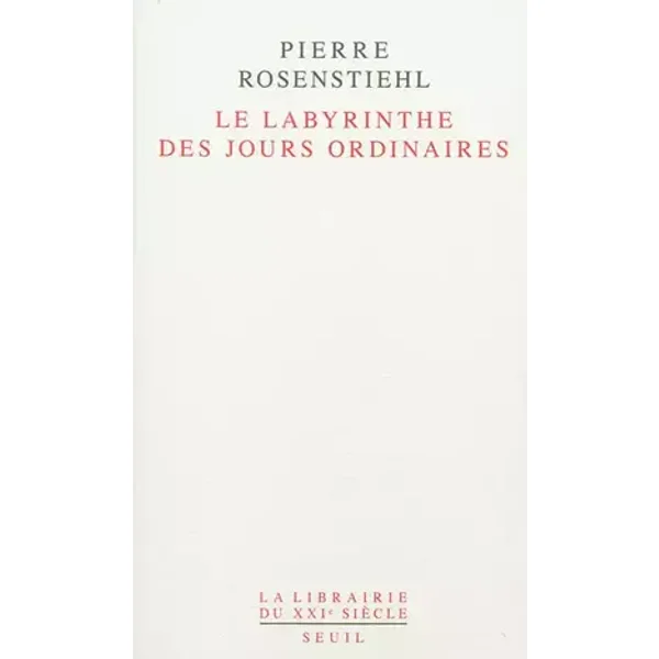 Le Labyrinthe des jours ordinaires - Pierre Rosenstiehl