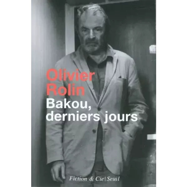 Bakou, Derniers Jours - Olivier Rolin-image