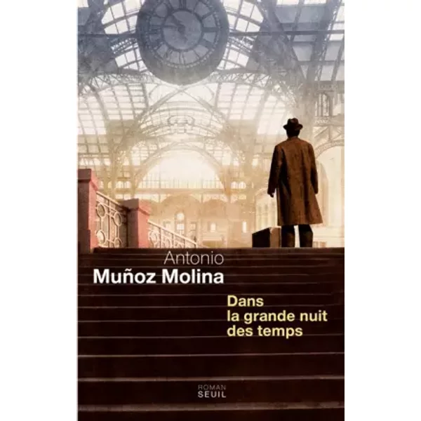 Dans La Grande Nuit Des Temps - Prix Du Meilleur Livre éTranger 2012 DéCerné Par Le Magazine Lire - Antonio MuñOz Molina, Philippe Bataillon-image
