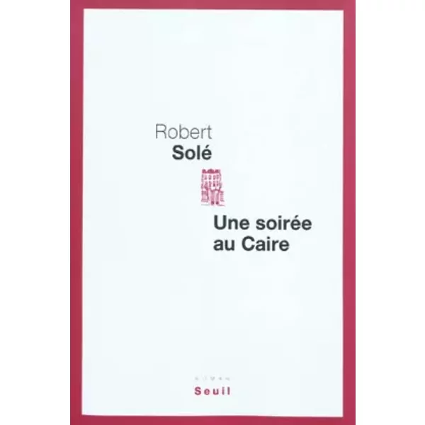 Une SoiréE Au Caire - Robert Solé-image