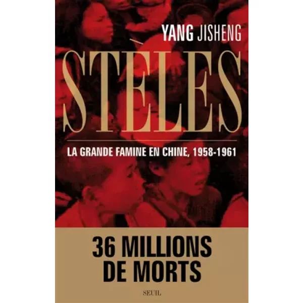 Stèles. La Grande Famine en Chine (1958-1961) - Jisheng Yang