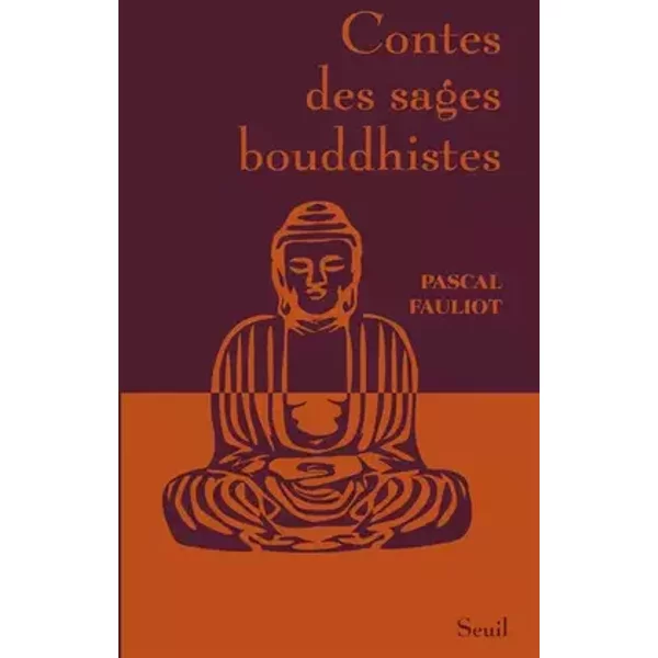 Contes des sages bouddhistes - Pascal Fauliot