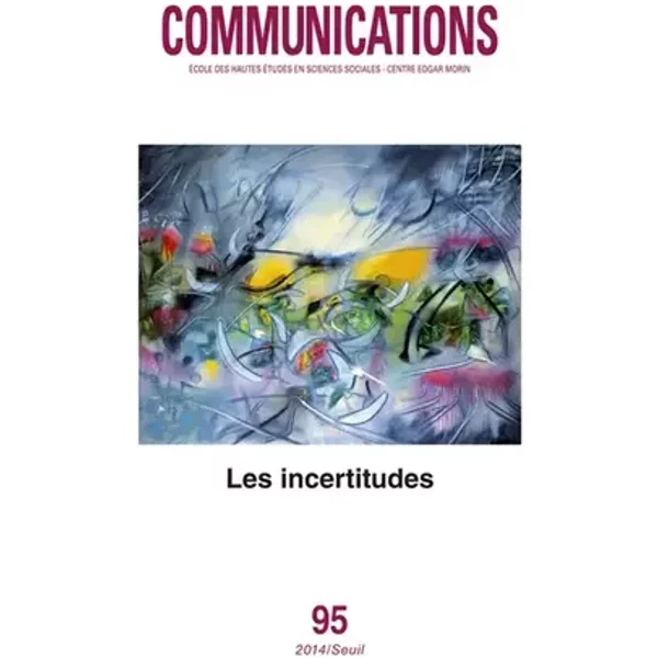 Communications, n° 95. Les Incertitudes - Collectif