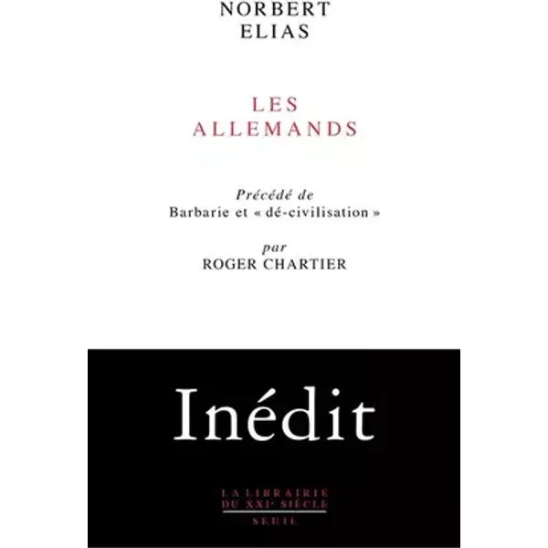 Les Allemands: Luttes de pouvoir et développement de l'habitus aux XIXe et XXe siècles - Norbert Elias