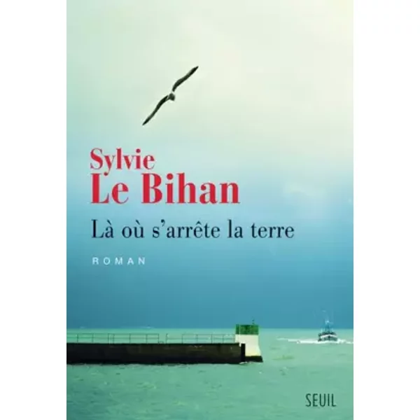 Là Où S'arrêTe La Terre - Sylvie Le Bihan-image