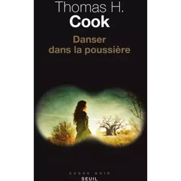 Danser Dans La PoussièRe - Thomas H. Cook, Philippe Loubat-Delranc-image