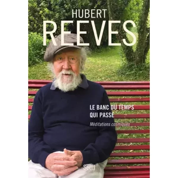 Le Banc Du Temps Qui Passe - MéDitations Cosmiques - Hubert Reeves Et Hubert Reeves-image