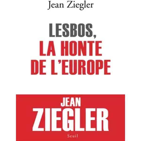 Lesbos, La Honte De L'europe - Jean Ziegler-image