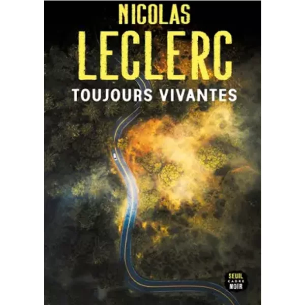 Toujours vivantes - Nicolas Leclerc