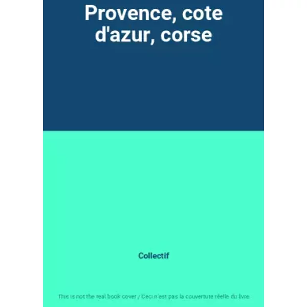 Provence, Cote D'azur, Corse - Collectif-image