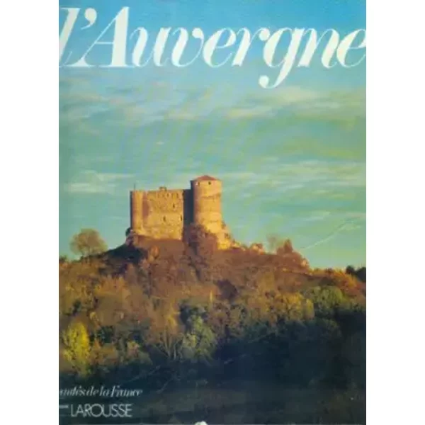 BeautéS De La France : L'auvergne Et Le Limousin - Collectif-image