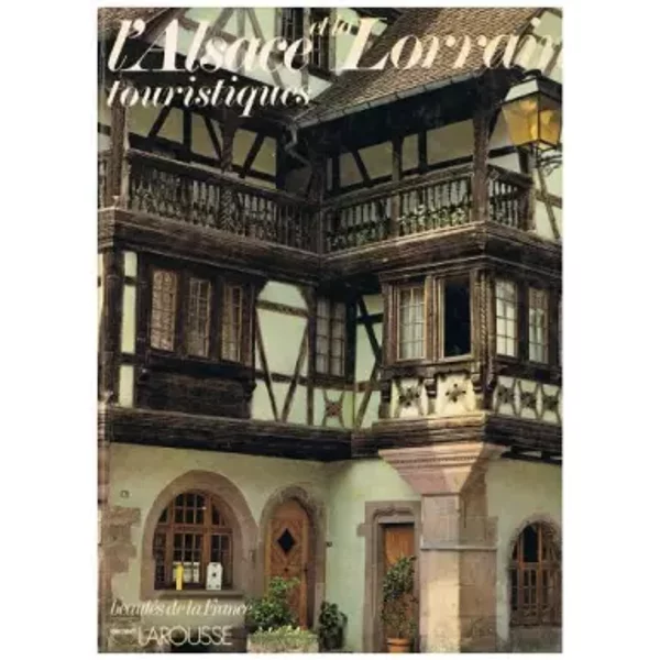 BeautéS De La France : L'alsace Et La Lorraine - Collectif-image