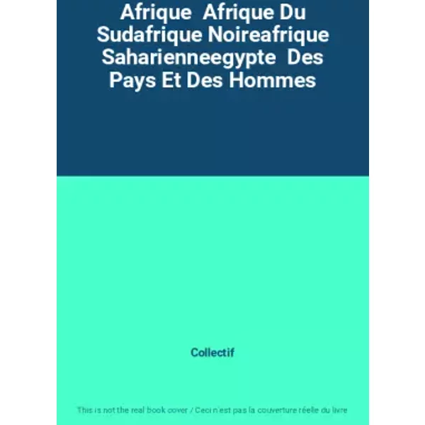Afrique Afrique Du Sudafrique Noireafrique Saharienneegypte Des Pays Et Des Hommes - Collectif-image