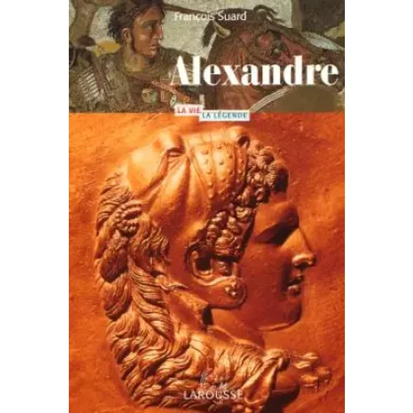 Alexandre Le Grand La Vie. La LéGende - Fabien Suard-image