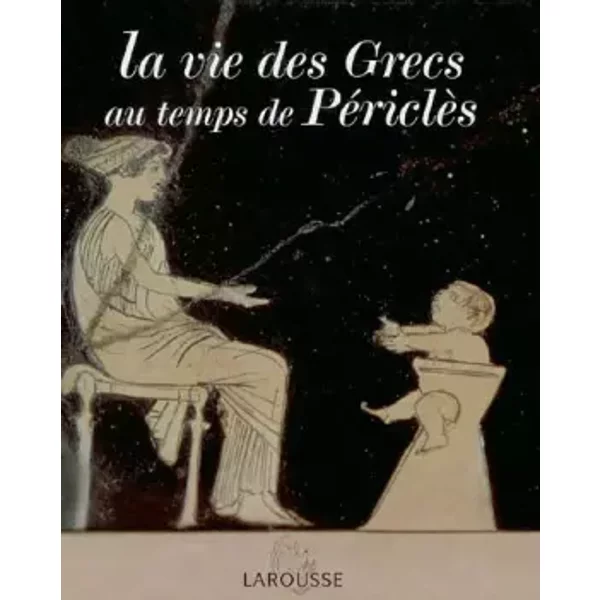 La Vie Des Grecs Au Temps De PéRiclèS - FrançOis Trassard, Sophie Royer, Catherine Salles-image