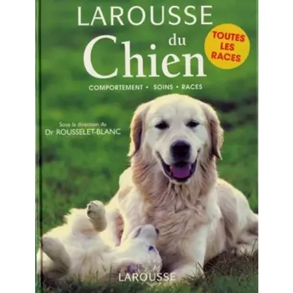 Larousse Du Chien. Comportements Soins Races - Collectif-image