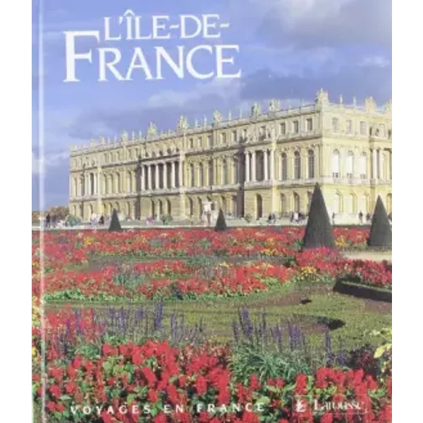 Voyages En France. L'ile De France - Collectif-image