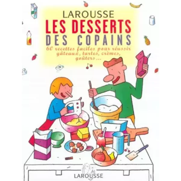 Les Desserts Des Copains - Laurence Laurendon, Gilles Laurendon, Lionel Koechlin-image