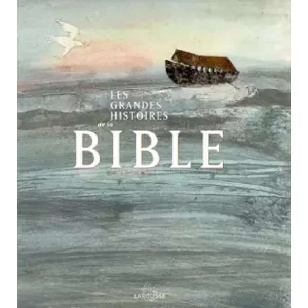 Les Grandes Histoires de la Bible - Dominique Barrios-Delgado, Michelle Daufresne