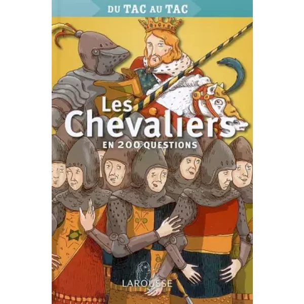 Les Chevaliers En 200 Questions - CéLine BéNard, FrançOise Vibert-Guigue, Collectif-image