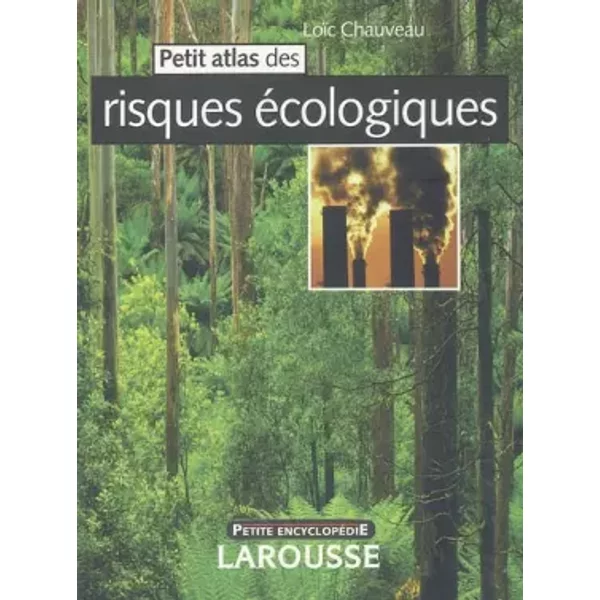 Petit Atlas Des Risques éCologiques - LoïC Chauveau-image