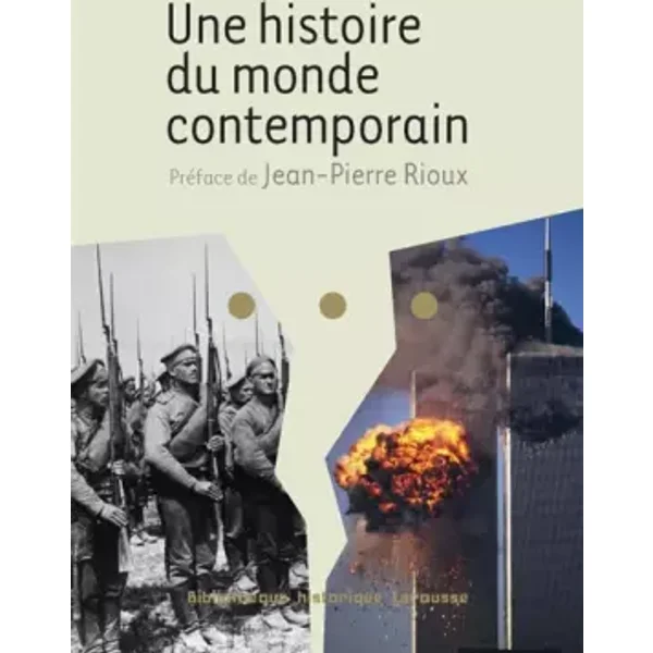 Une histoire du monde contemporain - Jean-Pierre Rioux, Chantal Antier, Pascal Balmant, Régis Bénichi, Collectif