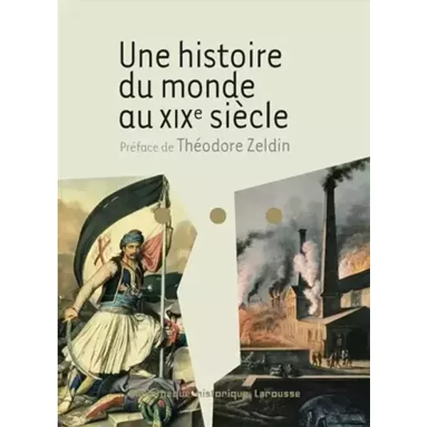 Une histoire du monde au XIXe siècle - Theodore Zeldin