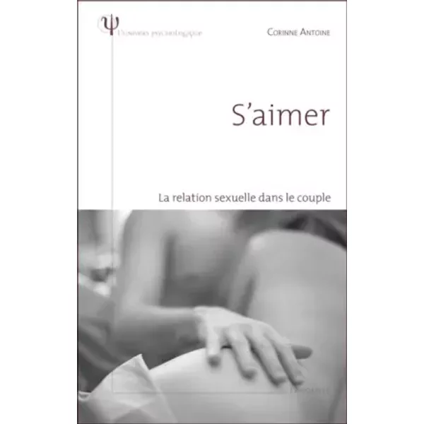S'aimer : La Relation Sexuelle Dans Le Couple - Corinne Antoine-image
