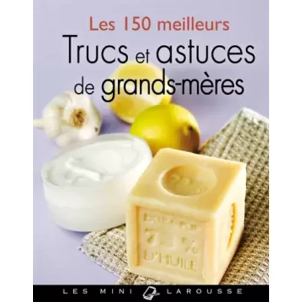 Les 150 Meilleurs Trucs Et Astuces De Grands-MèRes - Collectif-image