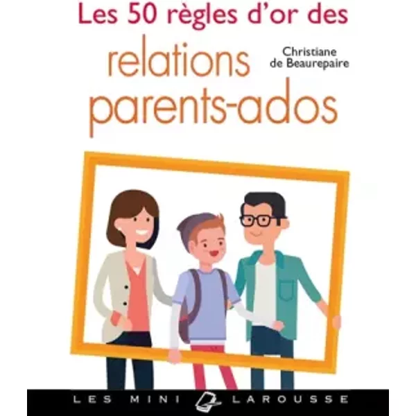Les 50 RèGles D'or Des Relations Parents-Ados - Christiane De Beaurepaire-image
