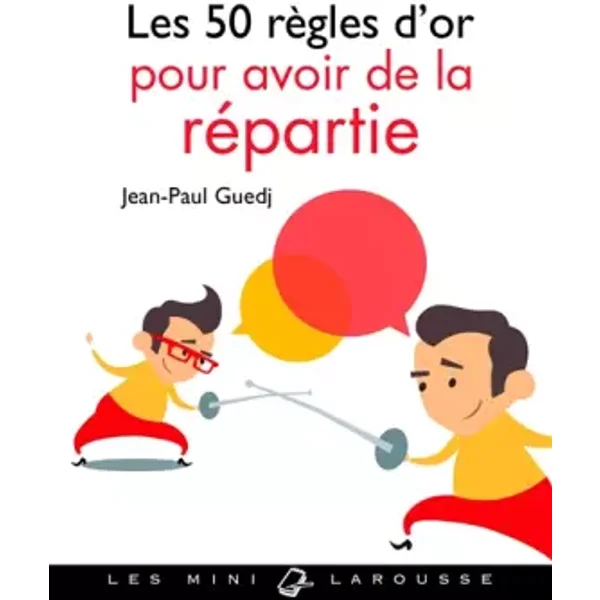Les 50 règles d'or pour avoir de la répartie - Jean-Paul Guedj