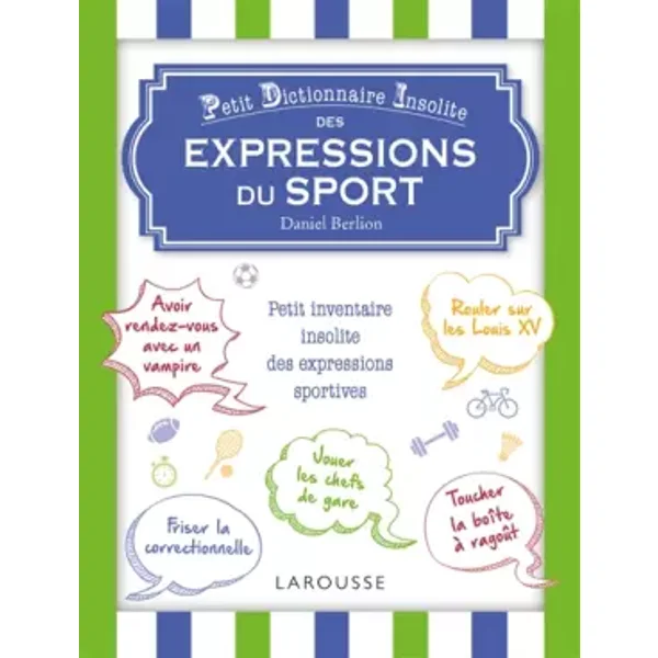 Petit dictionnaire insolite des mots et expressions du sport - Daniel Berlion