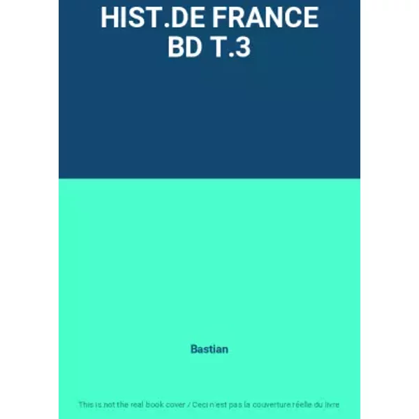 HIST.DE FRANCE BD T.3 - Bastian