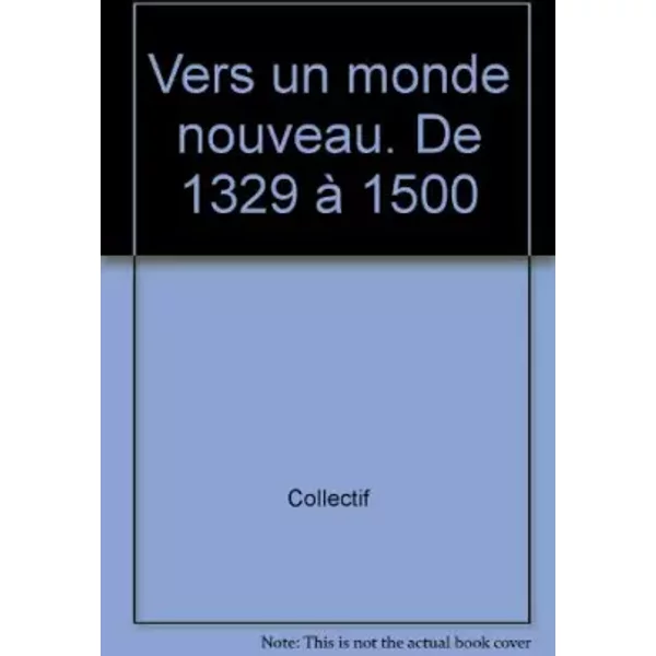 Vers un monde nouveau. De 1329 à 1500