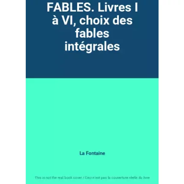 Fables. Livres I à Vi, Choix Des Fables IntéGrales - La Fontaine-image