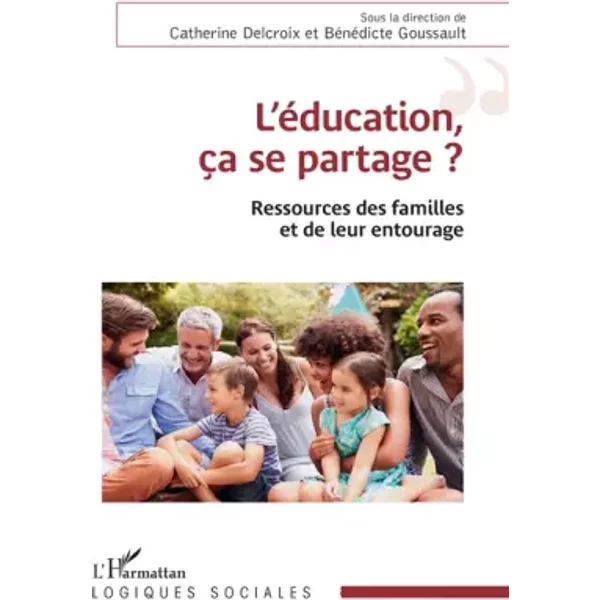 L'éducation, ça se partage ?: Ressources des familles et de leur entourage