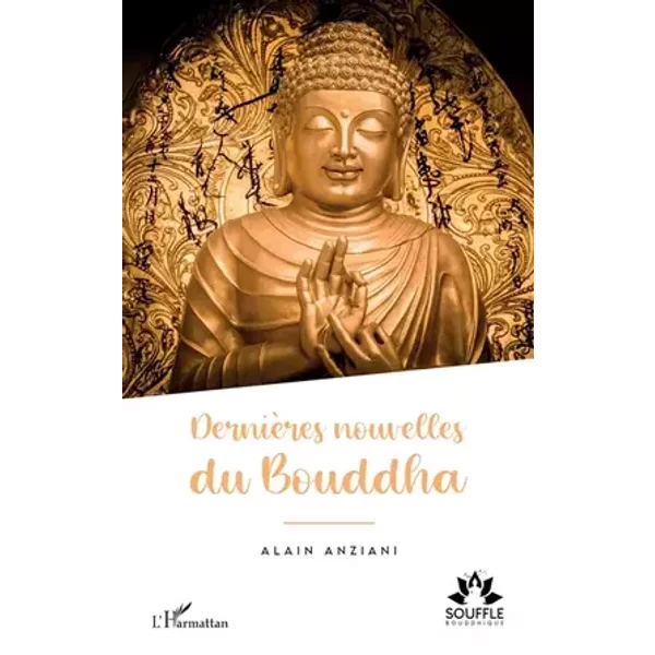 Dernières nouvelles du Bouddha - Alain Anziani