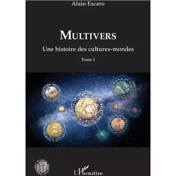 Multivers: Une Histoire Des Cultures-Mondes - Alain Escaro-image