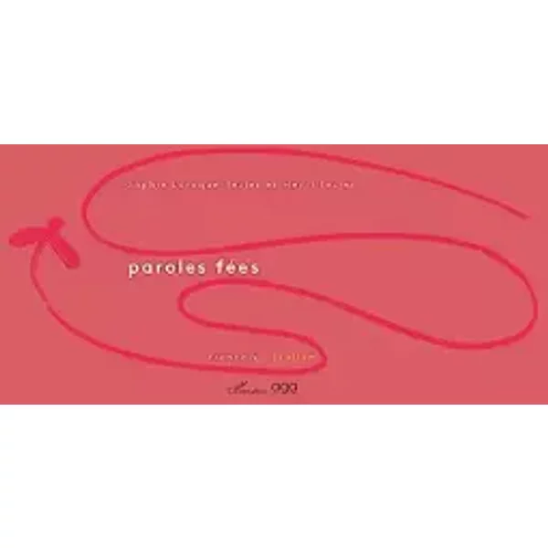 Paroles fées: Francais- Italien - Sophie Laroque-Texier, Henri Texier