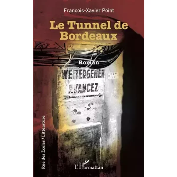 Le Tunnel de Bordeaux - François-Xavier Point