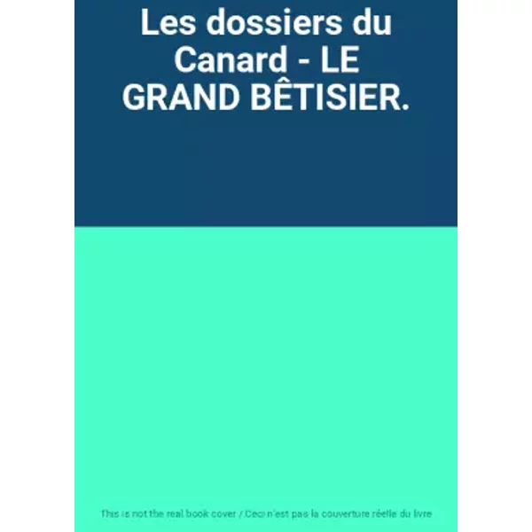 Les Dossiers Du Canard - LE Grand BÊTisier.-image