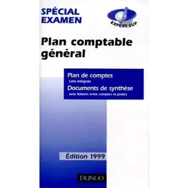 Plan Comptable General. Plan Des Comptes, Documents De Synthese, Edition 1999 - Collectif
