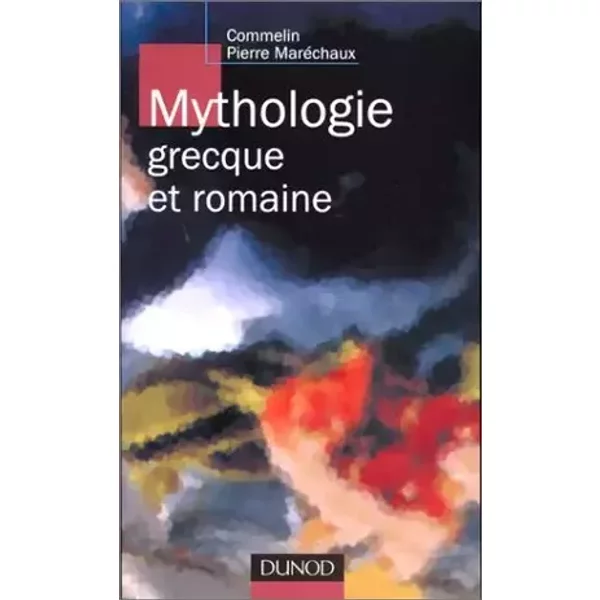 Mythologie grecque et romaine - P. Commelin, Pierre Maréchaux